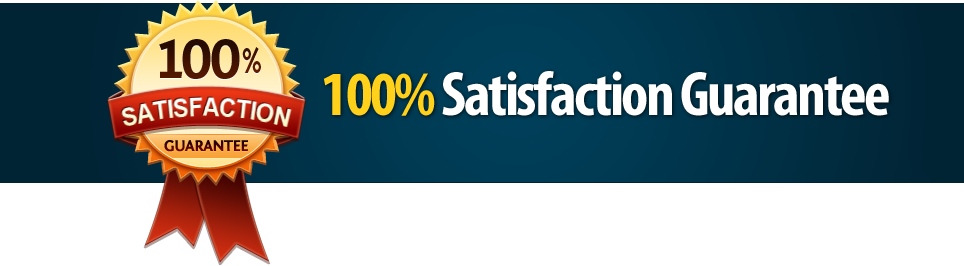 100% Satisfaction Guarantee